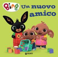 Ebook Bing. Un nuovo amico di AA.VV. edito da Giunti