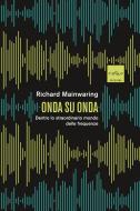 Ebook Onda su onda di Mainwaring Richard edito da Codice Edizioni
