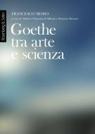 Ebook Goethe tra arte e scienza di Moiso Francesco edito da Rosenberg & Sellier