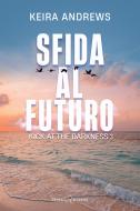 Ebook Sfida al futuro di Keira Andrews edito da Triskell Edizioni