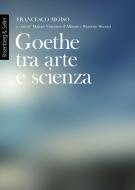 Ebook Goethe tra arte e scienza di Moiso Francesco edito da Rosenberg & Sellier