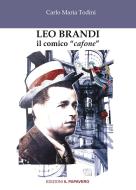 Leo Brandi. Il comico «cafone» Leo Brandi. Il comico «cafone»