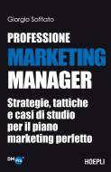 Ebook Professione Marketing Manager di Giorgio Soffiato edito da Hoepli