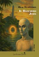 Ebook Il Bizzarro John di Olaf Stapledon edito da Landscape Books