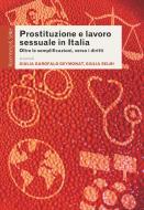 Ebook Prostituzione e lavoro sessuale in Italia di Garofalo Geymonat Giulia, Selmi Giulia edito da Rosenberg & Sellier