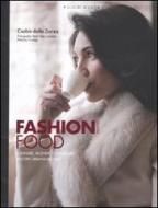 Ebook Fashion Food Milano di Csaba dalla Zorza edito da Guido Tommasi Editore