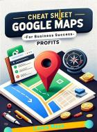 Ebook Cheat Sheet For Google Maps Profits di laura maya edito da resourceinternet