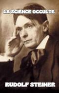 Ebook La science occulte (traduit) di by Rudolf Steiner edito da David De Angelis