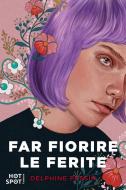 Ebook Far fiorire le ferite di Delphine Pessin edito da Il Castoro Editrice