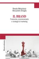 Il brand. Fisionomia, posizionamento, e strategie di marketing Il brand. Fisionomia, posizionamento, e strategie di marketing
