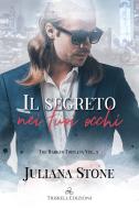 Ebook Il segreto nei tuoi occhi di Juliana Stone edito da Triskell Edizioni