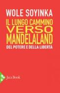 Ebook Il lungo cammino verso Mandelaland di Wole Soyinka edito da Jaca Book