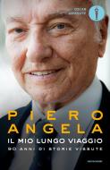 Ebook Il mio lungo viaggio di Angela Piero edito da Mondadori