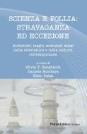 Ebook Scienza e follia: stravaganza ed eccezione di AA.VV. edito da Pàtron Editore