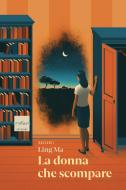 Ebook La donna che scompare di Ma Ling edito da Codice Edizioni