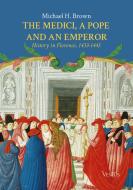 Ebook The Medici, a Pope and an Emperor: History in Florence, 1433-1443 di Michael H. Brown edito da Ventus