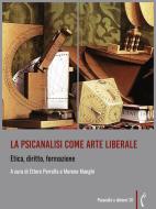 Ebook La psicanalisi come arte liberale di AA. VV. edito da Polimnia Digital Editions