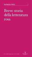 Ebook Breve storia della letteratura rosa di Patrizia Violi edito da Graphe.it edizioni