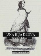 Ebook Una hija de Eva di Honoré de Balzac edito da Greenbooks Editore
