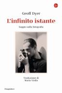 Ebook L'infinito istante di Dyer Geoff edito da Il Saggiatore