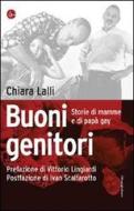 Ebook Buoni genitori. Storie di mamme e di papà gay di Lalli Chiara edito da Il Saggiatore