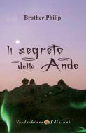 Ebook Il segreto delle Ande di Philip Brother edito da Verdechiaro