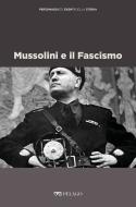 Ebook Mussolini e il Fascismo di Albeltaro Marco, AA.VV. edito da Pelago