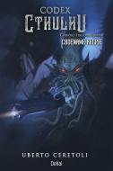 Ebook Codex Cthulhu di Ceretoli Uberto edito da Delrai Edizioni
