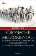 Ebook Cronache Mediorientali di Fisk Robert edito da Il Saggiatore