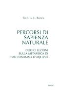 Ebook Percorsi di sapienza naturale di Stephen L. Brock edito da EDUSC