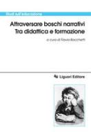 Ebook Attraversare boschi narrativi di Flavia Bacchetti edito da Liguori Editore