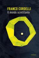 Ebook Il mondo scintillante di Franco Cordelli edito da Edizioni Theoria New