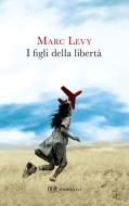 Ebook I figli della libertà di Levy Marc edito da BUR