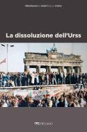 Ebook La dissoluzione dell’Urss di Paoli Simone, AA.VV. edito da Pelago