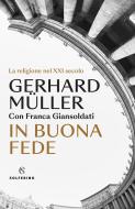 Ebook In buona fede di Gerhard Müller edito da Solferino