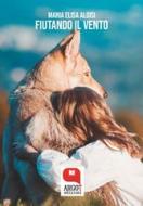 Ebook Fiutando il vento di Maria Elisa Aloisi edito da Argot Edizioni