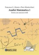 Ebook Analisi Matematica 1. Teoria con Esercizi Svolti di Francesca G. Alessio edito da Società Editrice Esculapio