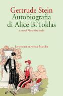 Ebook Autobiografia di Alice B. Toklas di Gertrude Stein edito da Marsilio