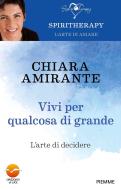Ebook Vivi per qualcosa di grande di Amirante Chiara edito da Piemme