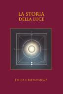 Ebook La storia della luce di Nazzareno Luigi Todarello edito da Latorre-Editore