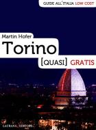 Ebook Torino (quasi) gratis di Hofer Martin edito da Laurana Editore