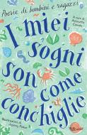 Ebook I miei sogni son come conchiglie di AA.VV. edito da BUR