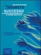 Ebook Il segreto del successo di William Atkinson edito da Area51 Publishing