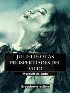 Ebook Juliette o las prosperiades del vicio di Marqués de Sade edito da Greenbooks Editore