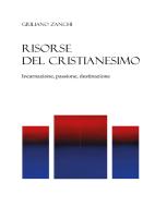 Ebook Risorse del cristianesimo di Giuliano Zanchi edito da Edizioni Chiesa di Faenza Modigliana
