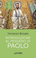 Ebook Introduzione al pensiero di Paolo di Bonato Vincenzo edito da Ancora