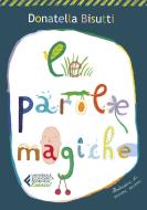 Ebook Le Parole Magiche di Donatella Bisutti edito da Feltrinelli Editore