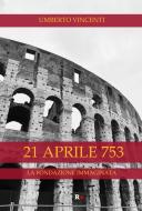 Ebook 21 aprile 753 di umberto vincenti edito da Rogas