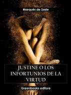 Ebook Justine o los infortunios de la virtud di Marqués de Sade edito da Greenbooks Editore