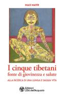 Ebook I I cinque tibetani fonte di giovinezza e salute di Max Mayr edito da L'Età dell'Acquario